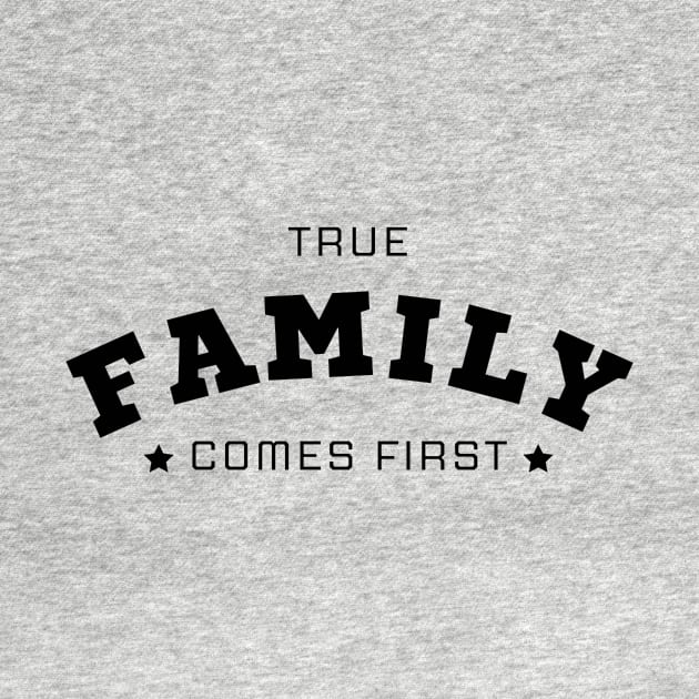 True Family Comes First - T-Shits by Gear Episode